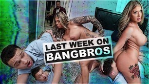 BANGBROS - Videos That Appeared On Our Site From Feb 26th thru Mar 4th, 2022