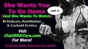 She wants you to go Homo and she wants to Watch Bisexual Dubcon Erotic Audio Story by Tara Smith